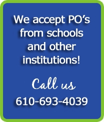 We accept PO's from schools and other institutions! Fax us at 610-589-6321